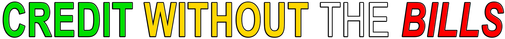 CREDIT WITHOUT THE BILLS